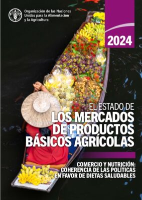 El Estado de los Mercados de Productos Básicos Agrícolas 2024