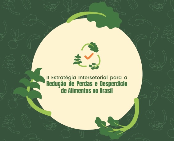 Leia mais sobre o artigo II Estratégia Intersetorial para a Redução das Perdas e Desperdício de Alimentos no Brasil