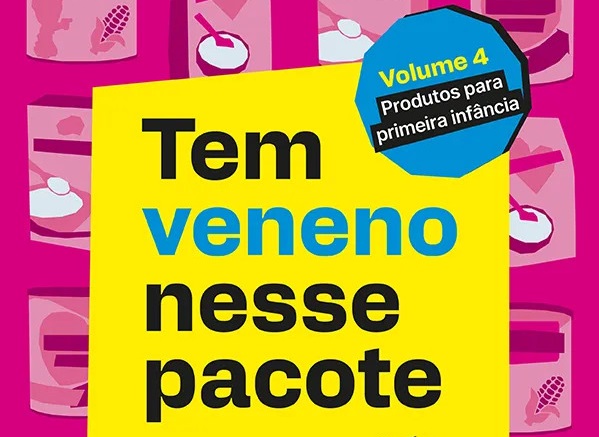 Leia mais sobre o artigo Tem Veneno Nesse Pacote – Volume 4 alerta para agrotóxicos em ultraprocessados destinados a bebês e crianças