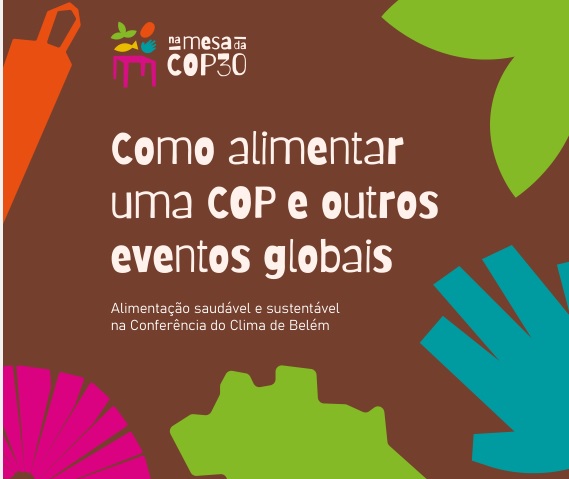 Leia mais sobre o artigo Na Mesa da COP30: Como alimentar uma COP e outros eventos globais